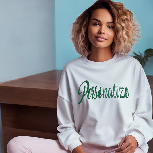 Personalize your Glitter Text Sweatshirt, Green & White or Choose Colors